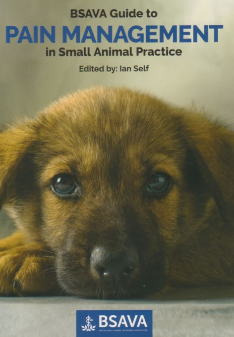 BSAVA Guide to pain management in small animal practice