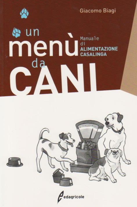 Un menù da cani - Manuale di alimentazione casalinga