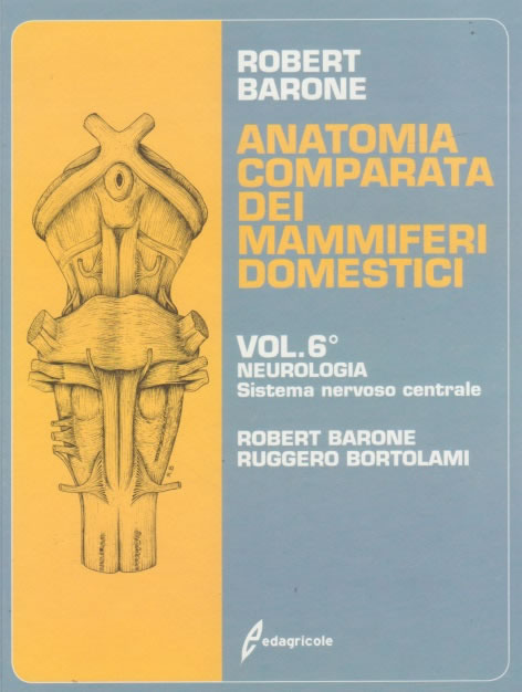 Anatomia comparata dei mammiferi domestici - Vol. 6 - Neurologia - Sistema nervoso centrale