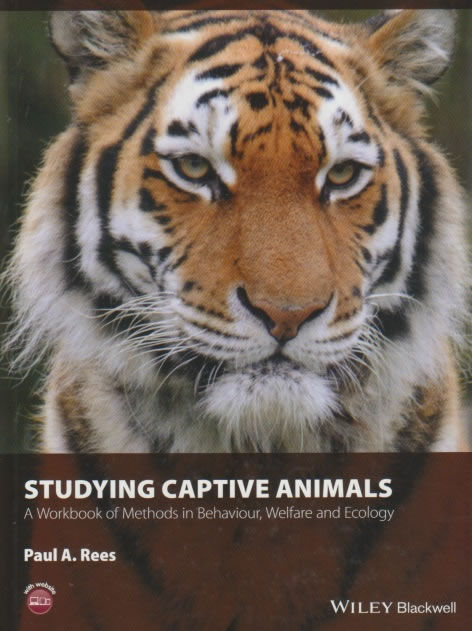 Studying captive animals - A workbook of methods in behaviour, welfare and ecology