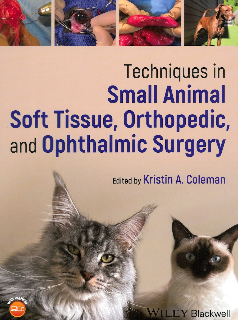 Techniques in small animal soft tissue, orthopedic, and ophtalmic surgery