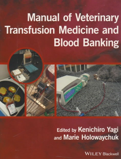 Manual of veterinary transfusion medicine and blood banking