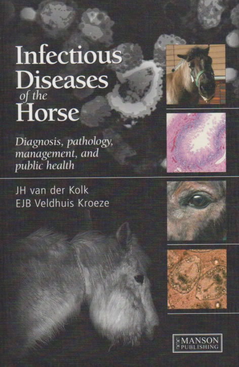 Infectious diseases of the horse - Diagnosis, pathology, management, and public health