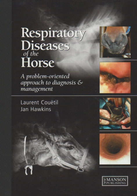 Respiratory diseases of the horse - A problem-oriented approach to diagnosis & management