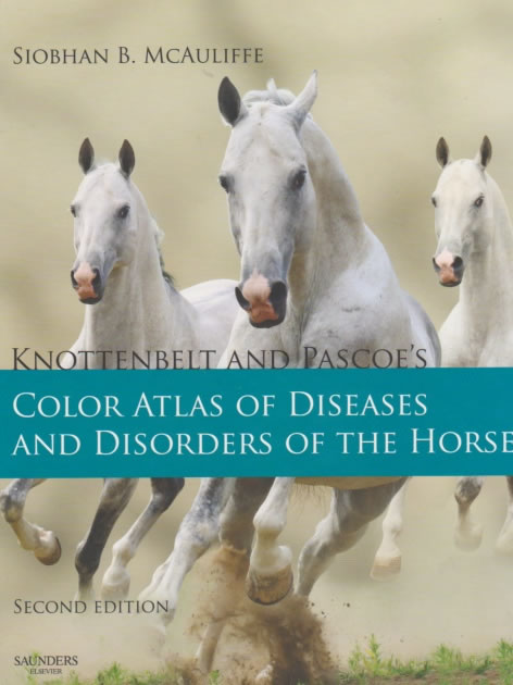 Knottenbelt and Pascoe's color atlas of diseases and disorders of the horse