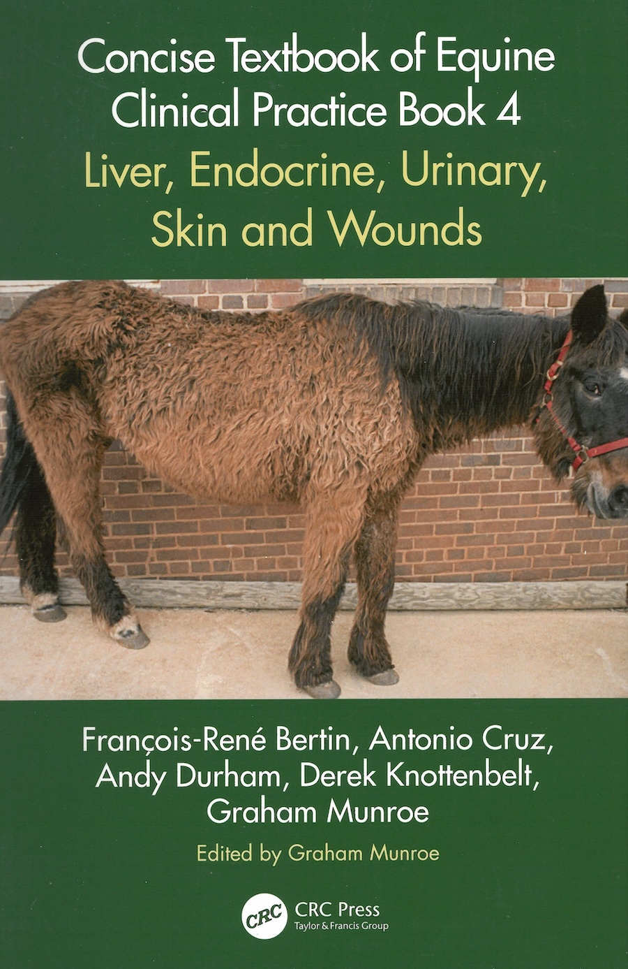 Concise Textbook of Equine Clinical Practice. Book 4: Liver, Endocrine, Urinary, Skin and Wounds
