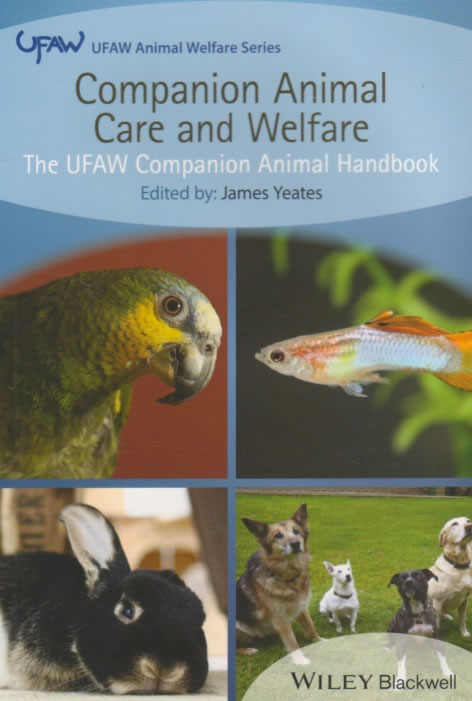 Companion animal care and welfare - The UFAW compoanion animal handbook