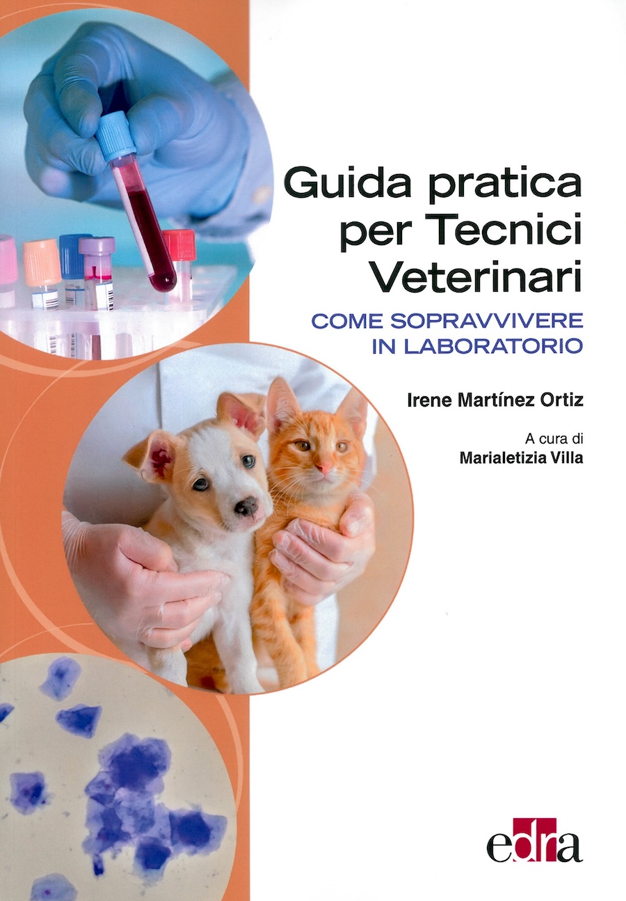 Guida pratica per tecnici veterinari - Come sopravvivere in laboratorio