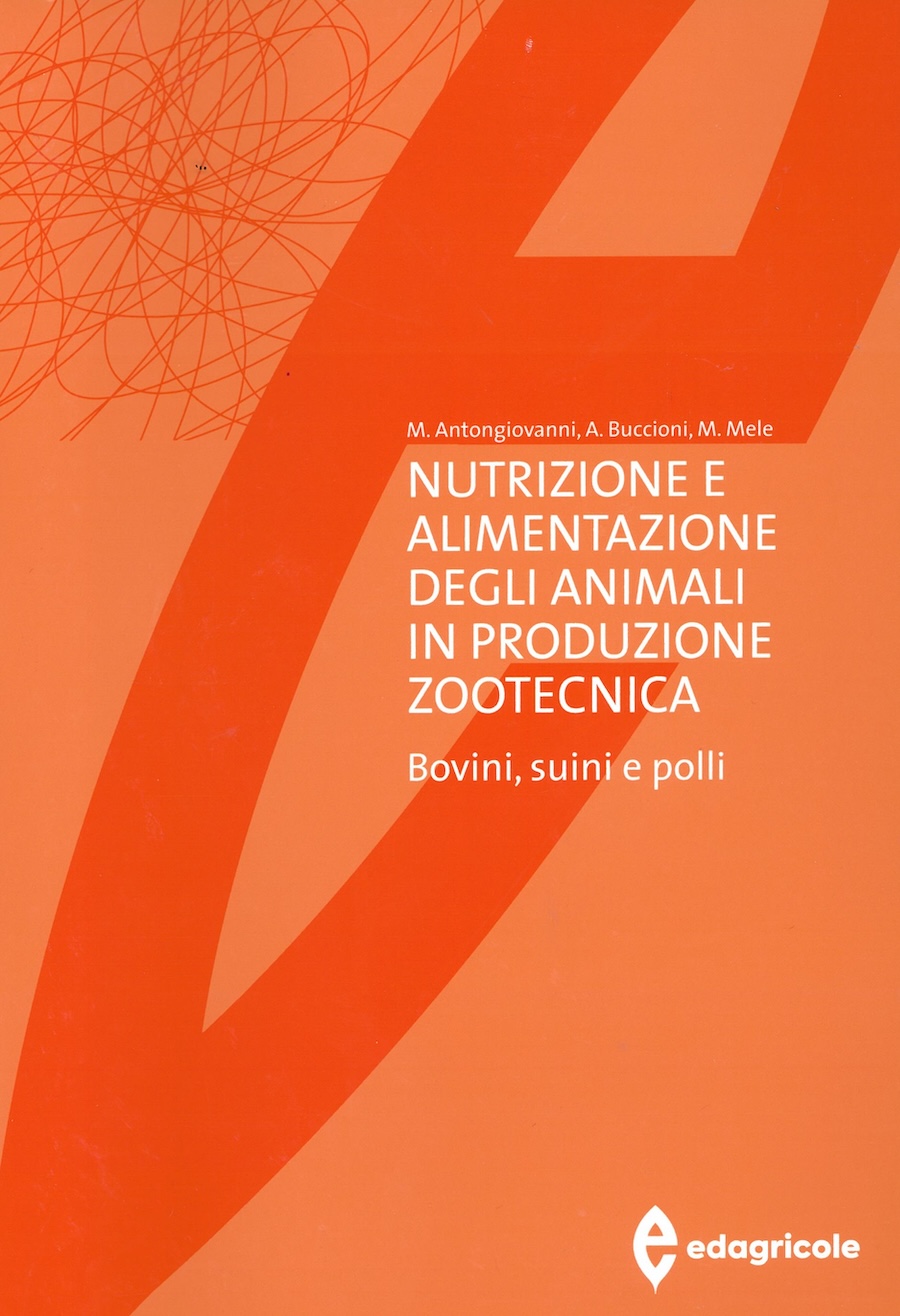 Nutrizione e alimentazione degli animali in produzione zootecnica - Bovini, suini e polli