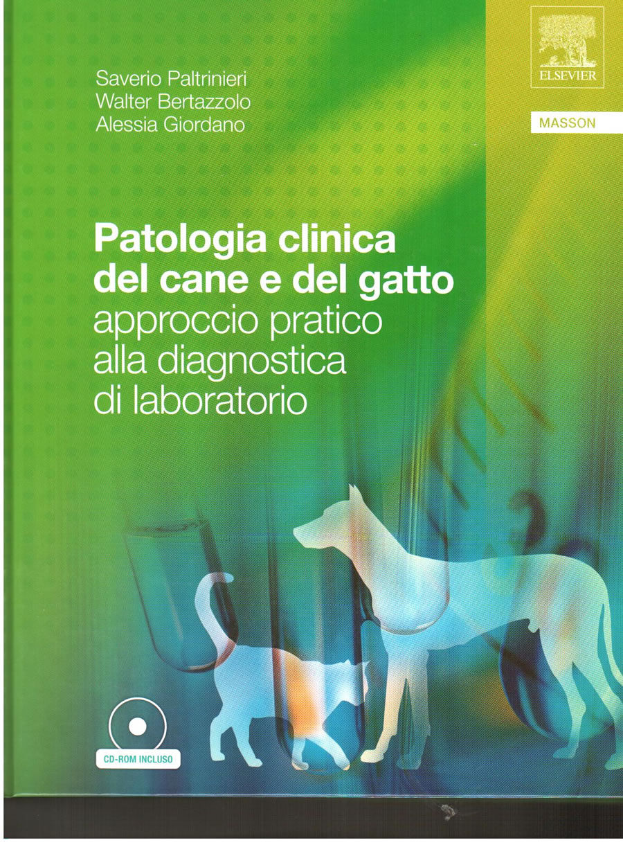 Patologia clinica del cane e del gatto. Approccio pratico alla diagnostica di laboratorio + DVD con 70 casi clinici