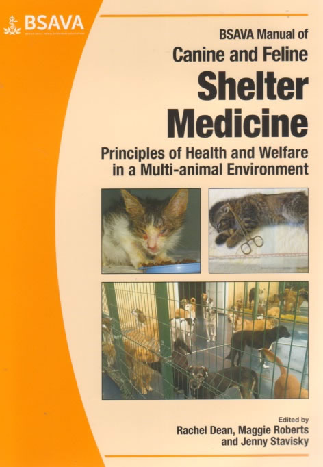 BSAVA Manual of canine and feline shelter medicine - Principles of health and welfare in a multi-animal environment