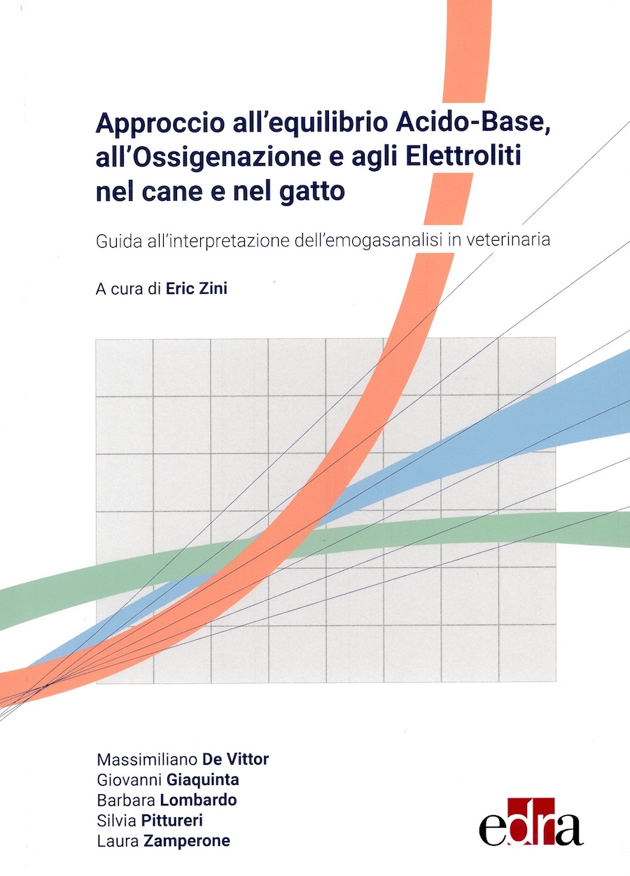 Approccio all'equilibrio acido-Base, all'ossigenzaione e agli Eeettroliti nel cane e nel gatto - Guida all'interpretazione dell'emogasanalisi in veterinaria