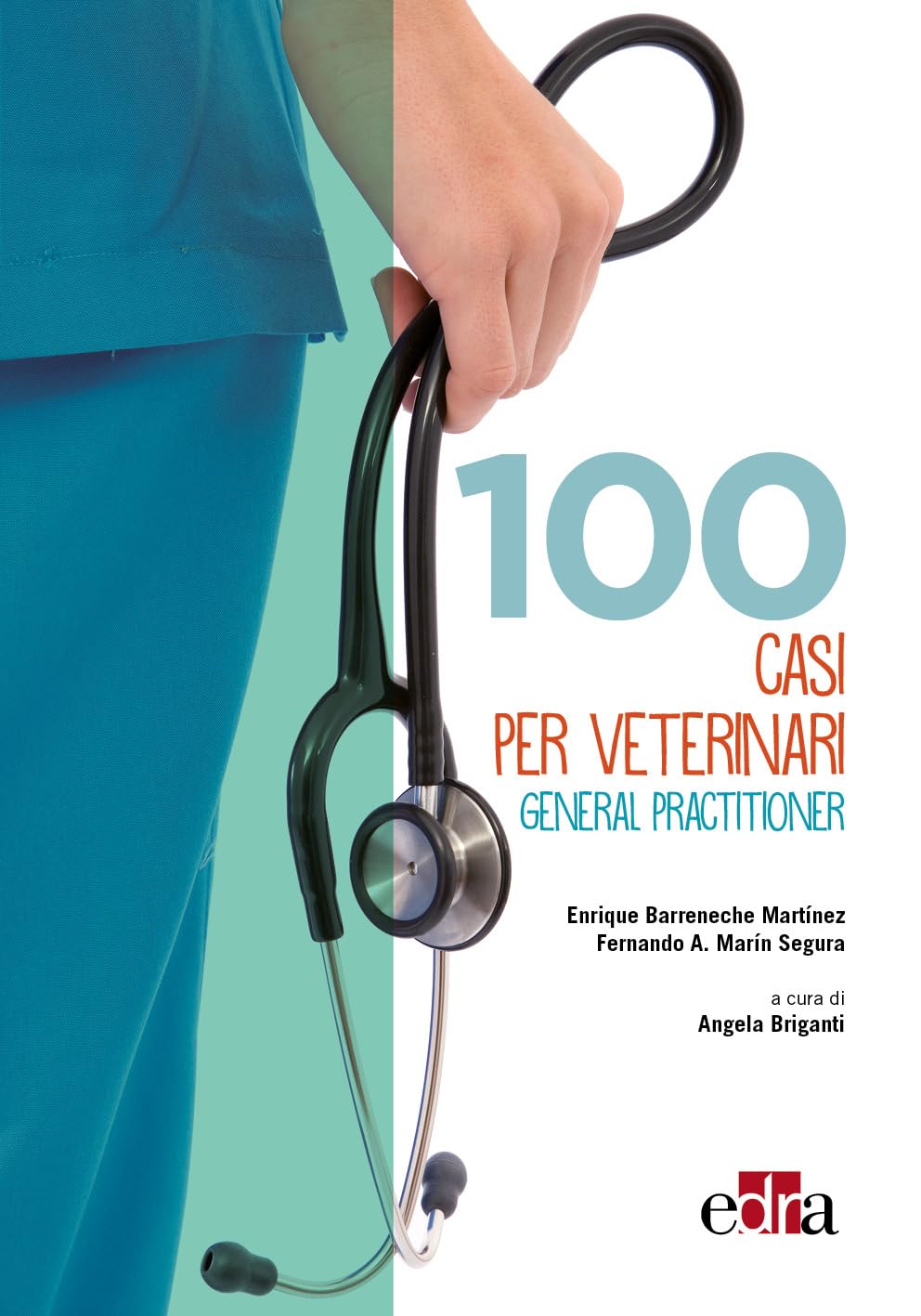 100 Casi per Veterinari General Practitioner