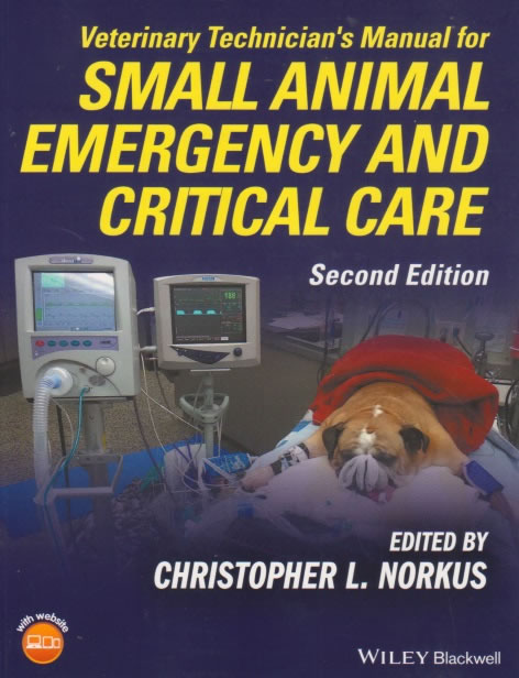 Veterinary technician's manual for small animal emergency and critical care