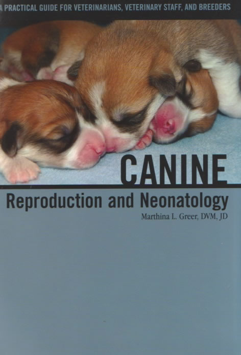 Canine reproduction and neonatology - A practical guide for veterinarians, veterinary staff, and breeders