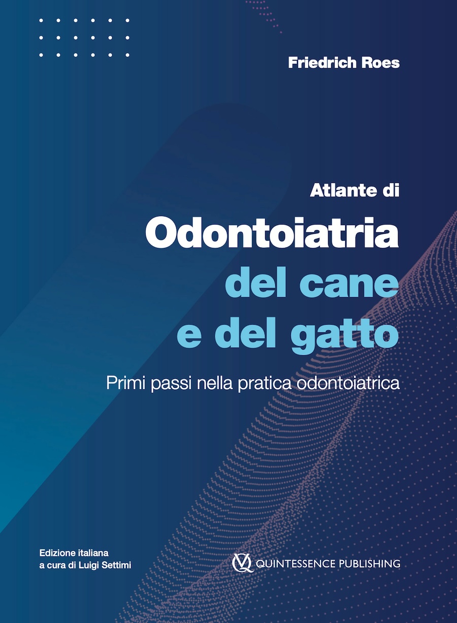 Atlante di odontoiatria del cane e del gatto - Primi passi nella pratica odontoiatrica