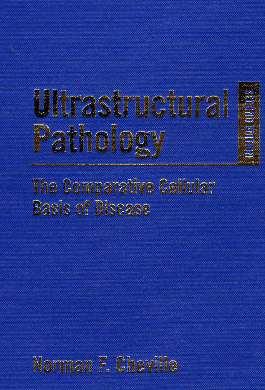 Ultrastructural pathology. The comparative cellular basis of disease