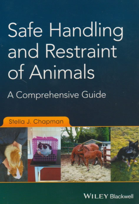 Safe handling and restraint of animals - A comprehensive guide